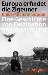 Klaus-Michael Bogdal: Europa erfindet die Zigeuner
