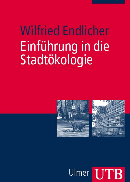 Wilfried Endlicher: Einführung in die Stadtökologie